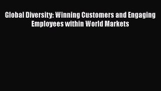 [Read book] Global Diversity: Winning Customers and Engaging Employees within World Markets