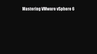 [Read PDF] Mastering VMware vSphere 6 Ebook Online