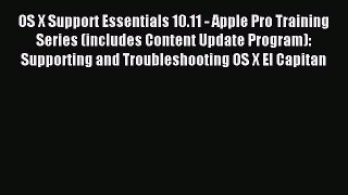 [Read PDF] OS X Support Essentials 10.11 - Apple Pro Training Series (includes Content Update
