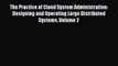 [Read PDF] The Practice of Cloud System Administration: Designing and Operating Large Distributed