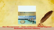 Download  Der Micropreneur  Geld verdienen mit der eigenen Webseite German Edition Free Books