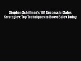[Read book] Stephan Schiffman's 101 Successful Sales Strategies: Top Techniques to Boost Sales
