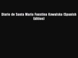 [Read Book] Diario de Santa Mari­a Faustina Kowalska (Spanish Edition) Free PDF