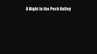 [Read Book] A Night in the Pech Valley  EBook