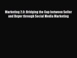 [Read book] Marketing 2.0: Bridging the Gap between Seller and Buyer through Social Media Marketing