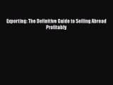 [Read book] Exporting: The Definitive Guide to Selling Abroad Profitably [PDF] Full Ebook
