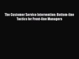 [Read book] The Customer Service Intervention: Bottom-line Tactics for Front-line Managers