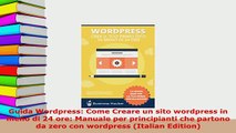 Download  Guida Wordpress Come Creare un sito wordpress in meno di 24 ore Manuale per principianti Free Books