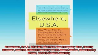 READ book  Elsewhere USA How We Got from the Company Man Family Dinners and the Affluent Society  FREE BOOOK ONLINE