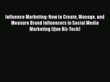 [Read book] Influence Marketing: How to Create Manage and Measure Brand Influencers in Social