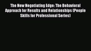 [Read book] The New Negotiating Edge: The Behavioral Approach for Results and Relationships