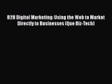 [Read book] B2B Digital Marketing: Using the Web to Market Directly to Businesses (Que Biz-Tech)