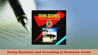 PDF  Doing Business and Investing in Romania Guide Read Online