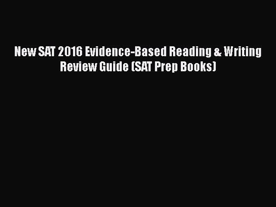 Download New SAT 2016 Evidence-Based Reading & Writing Review Guide (SAT Prep Books)  Read
