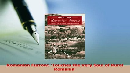 PDF  Romanian Furrow Touches the Very Soul of Rural Romania Read Online