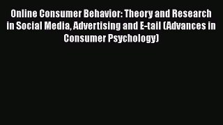 [Read book] Online Consumer Behavior: Theory and Research in Social Media Advertising and E-tail