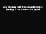 Book After Darkness Light: Distinctives of Reformed Theology: Essays in Honor of R. C. Sproul