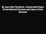Book Mr. Jones Meet The Master - Sermons And Prayers Of Peter Marshall (Sermons and Prayers