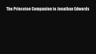 Book The Princeton Companion to Jonathan Edwards Read Full Ebook