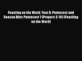 Book Feasting on the Word: Year A: Pentecost and Season After Pentecost 1 (Propers 3-16) (Feasting