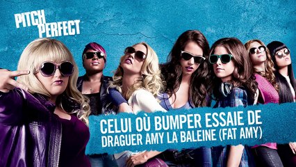 PITCH PERFECT Celui où Bumper essaie de draguer Amy la baleine (Fat Amy) (VOST)