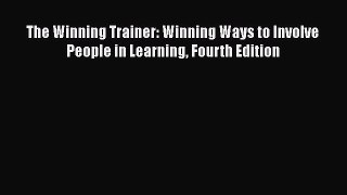 [Read book] The Winning Trainer: Winning Ways to Involve People in Learning Fourth Edition