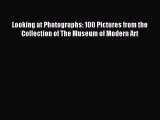 Read Looking at Photographs: 100 Pictures from the Collection of The Museum of Modern Art Ebook