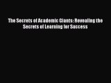 Download The Secrets of Academic Giants: Revealing the Secrets of Learning for Success Free
