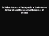 Read La Divine Comtesse: Photographs of the Countess de Castiglione (Metropolitan Museum of