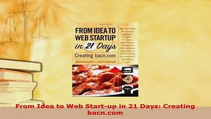 PDF  From Idea to Web Startup in 21 Days Creating bacncom Free Books