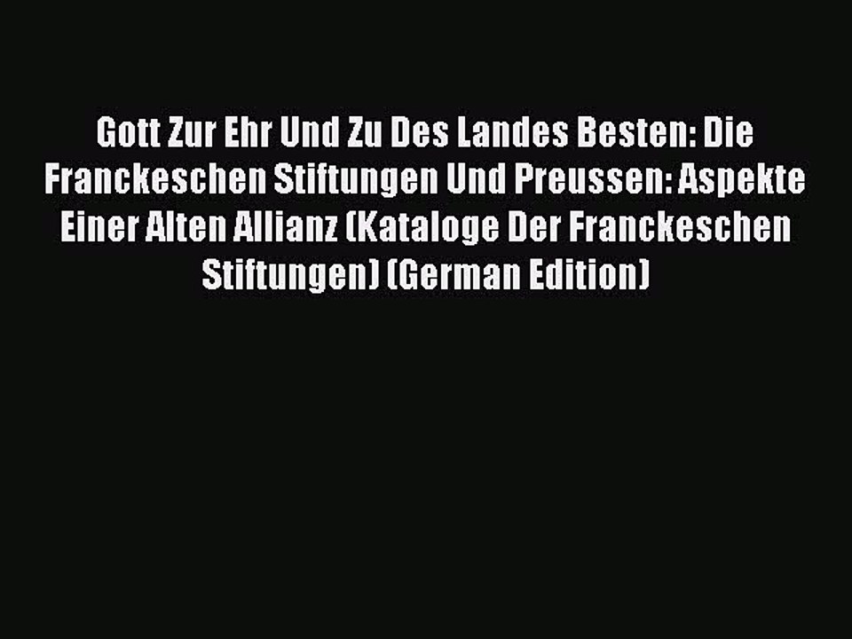 [PDF] Gott Zur Ehr Und Zu Des Landes Besten: Die Franckeschen Stiftungen Und Preussen: Aspekte
