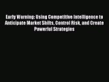 [Read book] Early Warning: Using Competitive Intelligence to Anticipate Market Shifts Control