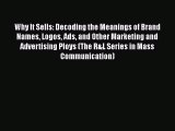 [Read book] Why It Sells: Decoding the Meanings of Brand Names Logos Ads and Other Marketing