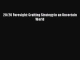 [Read book] 20/20 Foresight: Crafting Strategy in an Uncertain World [PDF] Full Ebook
