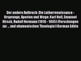 [PDF] Der andere Aufbruch: Die Lutherrenaissance - Ursprunge Aporien und Wege: Karl Holl Emanuel