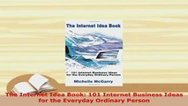 PDF  The Internet Idea Book 101 Internet Business Ideas for the Everyday Ordinary Person  EBook