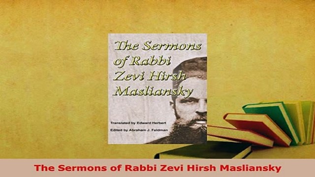 PDF The Sermons of Rabbi Zevi Hirsh Masliansky Free Books