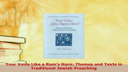 Download  Your Voice Like a Rams Horn Themes and Texts in Traditional Jewish Preaching Free Books