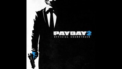 Payday 2 Official Soundtrack #19 Death Wish