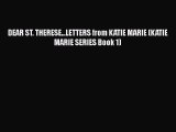 [PDF] DEAR ST. THERESE...LETTERS from KATIE MARIE (KATIE MARIE SERIES Book 1) [Download] Full