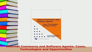 PDF  Internet Commerce and Software Agents Cases Technologies and Opportunities  EBook