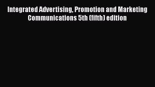 [Read book] Integrated Advertising Promotion and Marketing Communications 5th (fifth) edition
