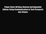 [Read book] Power Sales Writing Revised and Expanded Edition: Using Communication to Turn Prospects