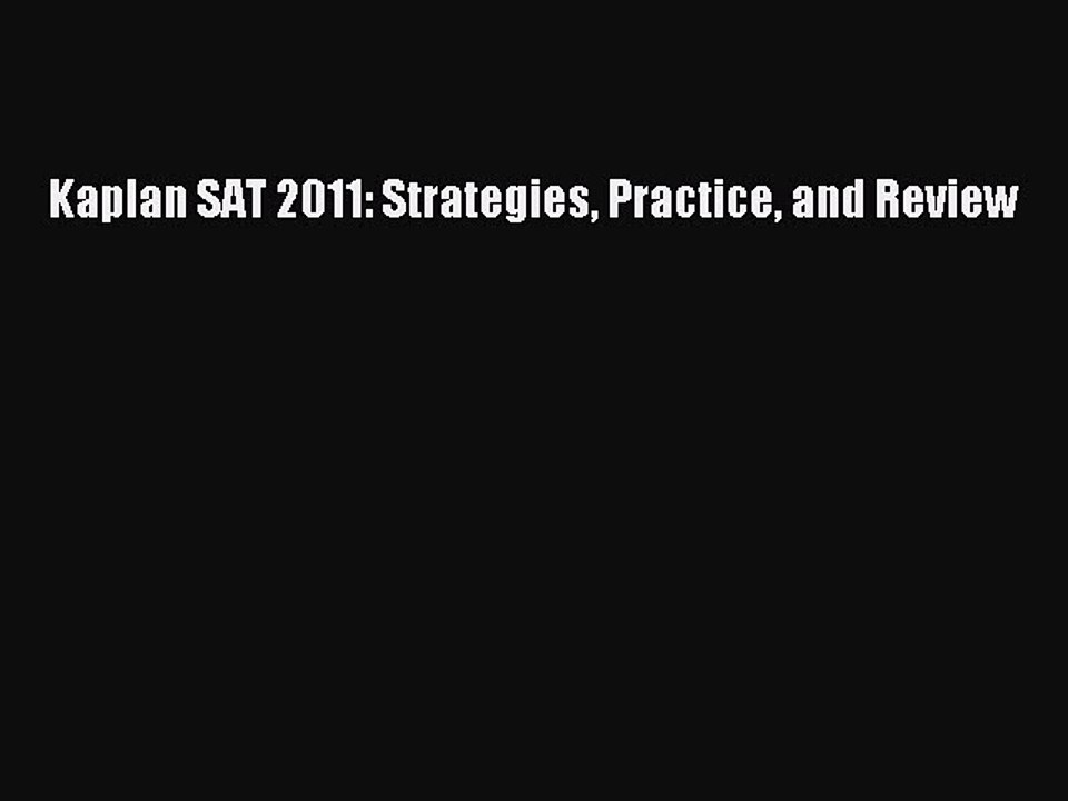 Download Kaplan SAT 2011: Strategies Practice and Review Free Books