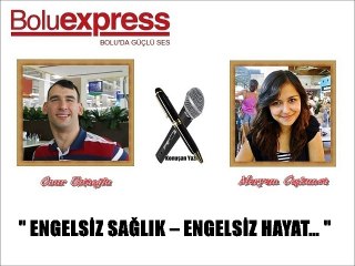 ENGELSİZ SAĞLIK – ENGELSİZ HAYAT…