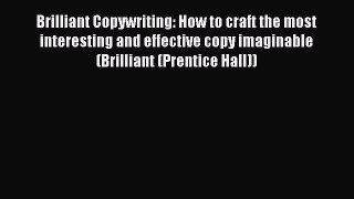 [Read book] Brilliant Copywriting: How to craft the most interesting and effective copy imaginable