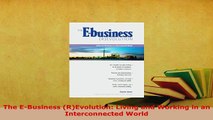 Download  The EBusiness REvolution Living and Working in an Interconnected World  Read Online