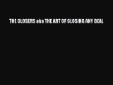 [Read book] THE CLOSERS aka THE ART OF CLOSING ANY DEAL [PDF] Full Ebook