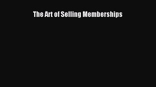 [Read book] The Art of Selling Memberships [PDF] Online