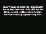 [Read book] Power Prospecting: Cold Calling Strategies For Modern Day Sales People - Build